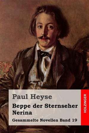 Beppe Der Sternseher / Nerina de Paul Heyse