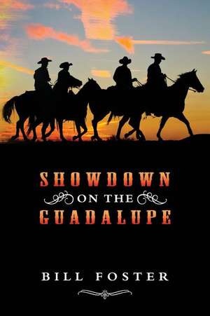 Showdown on the Guadalupe de Bill Foster