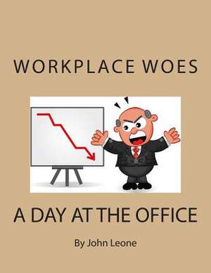 Workplace Woes de John Leone