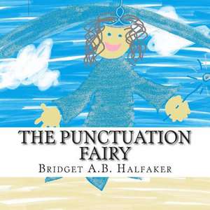 The Punctuation Fairy de Bridget a. B. Halfaker