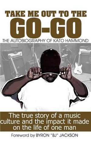 Take Me Out the the Go-Go de Kato Hammond