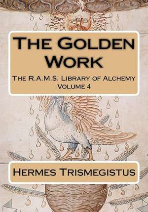 The Golden Work de Hermes Trismegistus