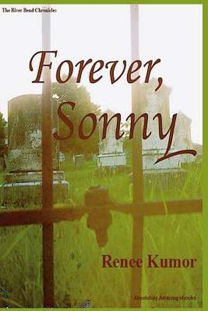 Forever, Sonny de Renee Kumor