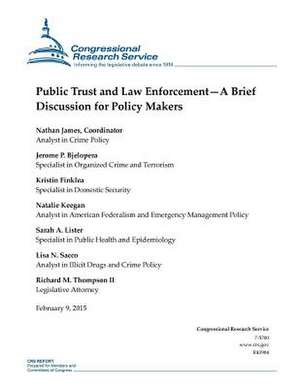 Public Trust and Law Enforcement-A Brief Discussion for Policy Makers de Congressional Research Service