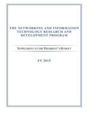 The Networking and Information Technology Research and Development Program de Executive Office of the President of the