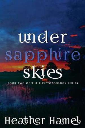 Under Sapphire Skies de Heather Hamel