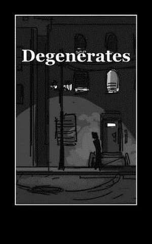 Degenerates de Michael Garrett Ashby II