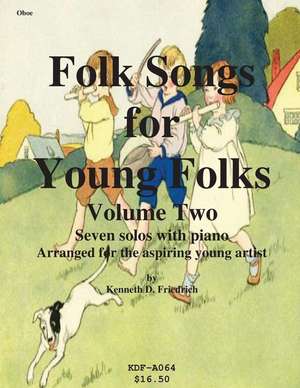 Folk Songs for Young Folks, Vol. 2 - Oboe and Piano de Kenneth Friedrich