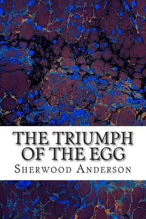 The Triumph of the Egg de Sherwood Anderson