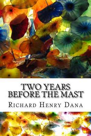Two Years Before the Mast de Richard Henry Dana