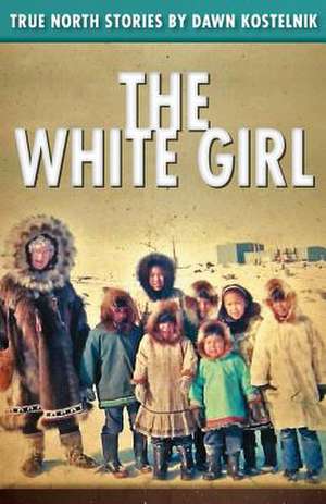 The White Girl de Dawn Kostelnik MS