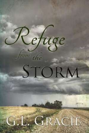 Refuge from the Storm de G. L. Gracie