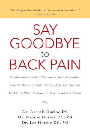 Say Goodbye to Back Pain de Dr Russell Horine DC