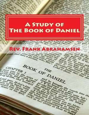 A Study of the Book of Daniel de Rev Frank Abrahamsen