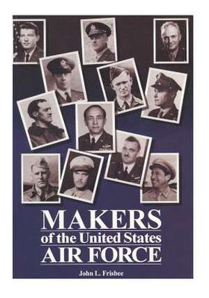 Makers of the United States Air Force de Office of Air Force History