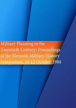 Military Planning in the Twentieth Century de Office of Air Force History