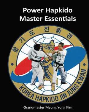 Power Hapkido Master Essentials de Myung Yong Kim