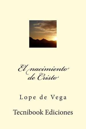 El Nacimiento de Cristo de Lope De Vega