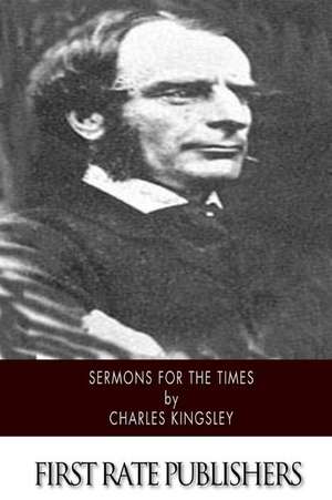 Sermons for the Times de Charles Kingsley