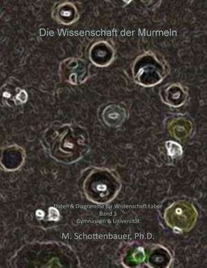 Die Wissenschaft Der Murmeln de M. Schottenbauer