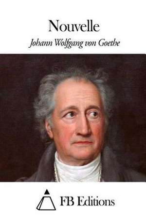 Nouvelle de Johann Wolfgang Von Goethe