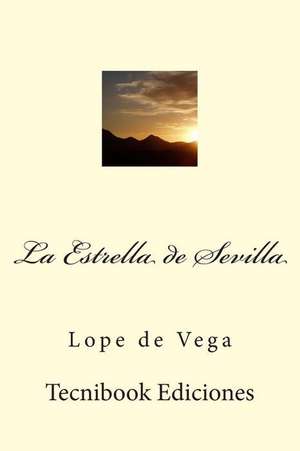 La Estrella de Sevilla de Lope De Vega