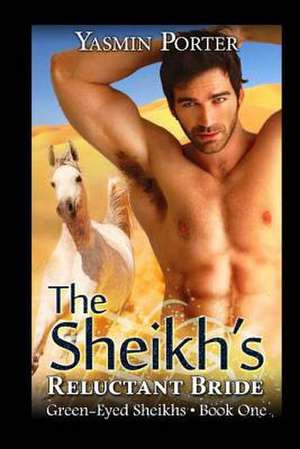 The Sheikh's Reluctant Bride de Yasmin Porter