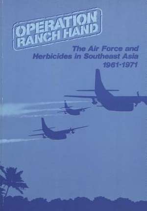 Operation Ranch Hand de Office of Air Force History