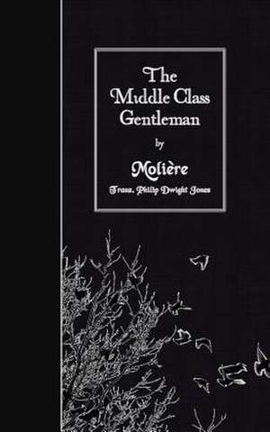 The Middle Class Gentleman de Moliere