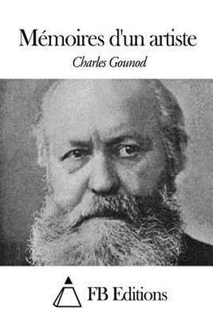 Memoires D'Un Artiste de Charles Gounod