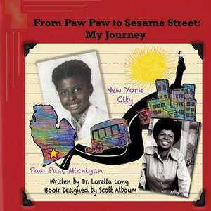 From Paw Paw to Sesame Street de Dr Loretta Long