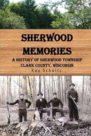 Sherwood Memories de Kay Scholtz