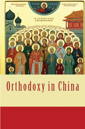 Orthodoxy in China de Victor Selivanovsky