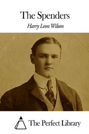 The Spenders de Harry Leon Wilson