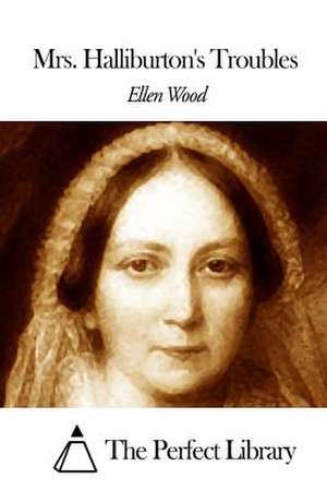 Mrs. Halliburton's Troubles de Ellen Wood