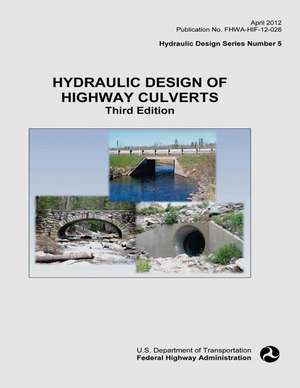 Hydraulic Design of Highway Culverts de U. S. Department of Transportation