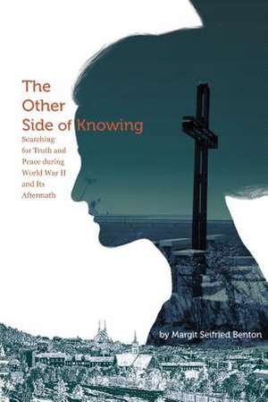 The Other Side of Knowing de Margit Seifried Benton