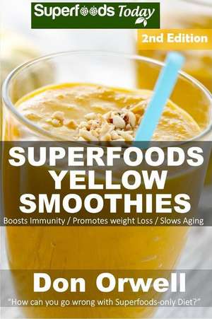 Superfoods Yellow Smoothies de Don Orwell