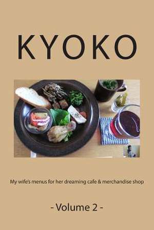 My Wife's Menus for Her Dreaming Cafe & Merchandise Shop -Volume 2- de Kyoko Matsutani