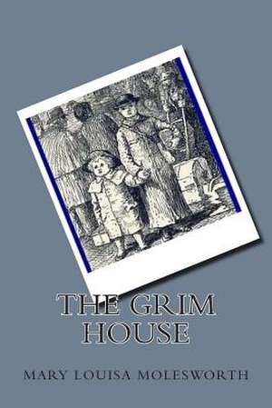 The Grim House de MS Mary Louisa Molesworth