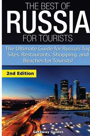 The Best of Russia for Tourists de Getaway Guides