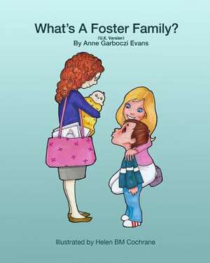 What's a Foster Family (U.K. Version) de Anne Garboczi Evans