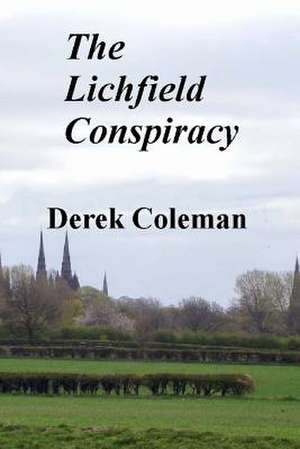 The Lichfield Conspiracy de Derek Coleman