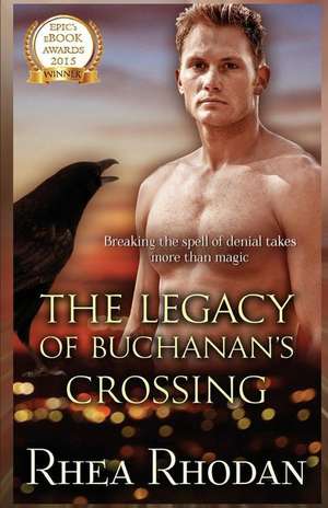 The Legacy of Buchanan's Crossing de Rhea Rhodan