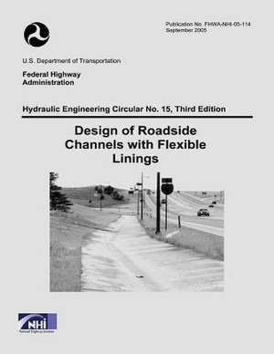 Design of Roadside Channels with Flexible Linings de U. S. Department of Transportation