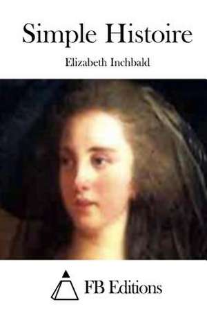 Simple Histoire de Elizabeth Inchbald