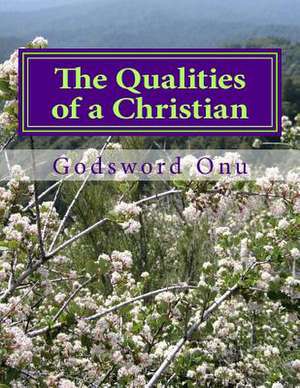 The Qualities of a Christian de Onu, Apst Godsword Godswill