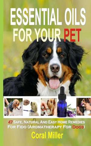 Essential Oils for Your Pet de Coral Miller