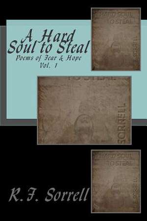 A Hard Soul to Steal de R. F. Sorrell