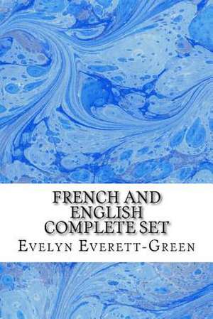 French and English Complete Set de Evelyn Everett-Green